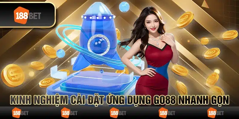 Kinh nghiệm cài đặt ứng dụng Go88 nhanh gọn